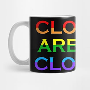 Closets Are For Clothes Mug